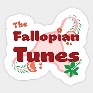 The Fallopian Tunes Sticker